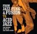 From Jazz-Funk and Fusion to Acid Jazz : The History of the UK Jazz Dance Scene