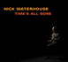 Nick Waterhouse - Time's All Gone