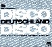 Disco Deutschland Disco - Disco, Funk & Philly Anthems From Germany 1975-1980