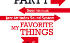 Jazz Attitudes Party - Edition : "My Favorite Things !" ft Suonho