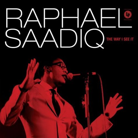Raphaël Saadiq - From The Way I See It Raphaël Saadiq - From The Way I See It