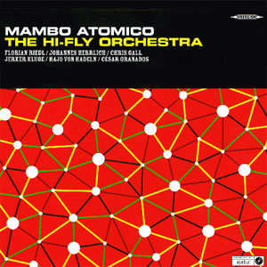 The Hi-Fly Orchestra - Mambo Atomico The Hi-Fly Orchestra - Mambo Atomico