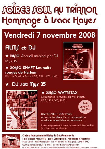 Soirée Soul au Cinéma Le Trianon : Hommage à Isaac Hayes - Vendredi 7 Novembre 2008 Soirée Soul au Cinéma Le Trianon : Hommage à Isaac Hayes - Vendredi 7 Novembre 2008