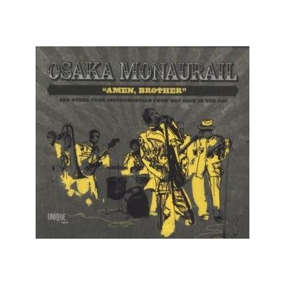 Osaka Monaurail - Amen, Brother And Other Funk Instrumentals From Way Back In The Day