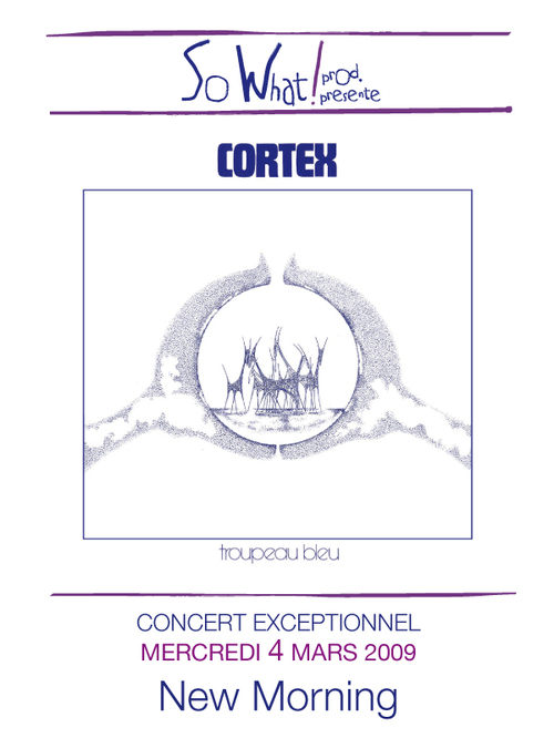 Le groupe Cortex (jazzfunk français des années 70) sera en concert à Paris le 4 Mars 2009 Le groupe Cortex (jazzfunk français des années 70) sera en concert à Paris le 4 Mars 2009