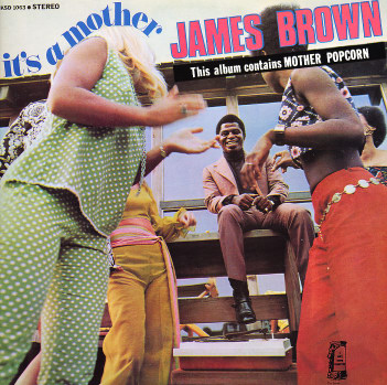 James Brown - It's A Mother