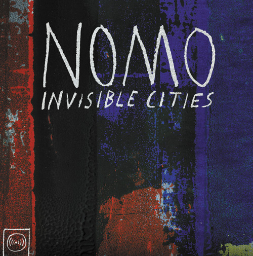 Nomo - Invisible Cities Nomo - Invisible Cities