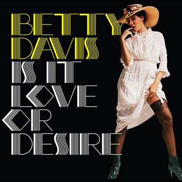 Betty Davis - Is This Love Or Desire ? Betty Davis - Is This Love Or Desire ?