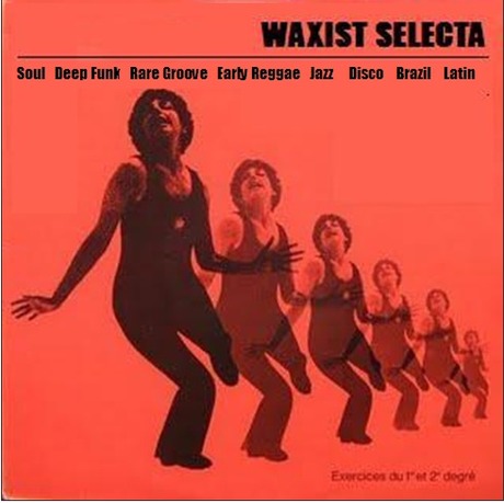 Waxist Selecta Waxist Selecta