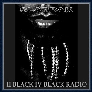 Slapbak - II Black IV Black Radio Slapbak - II Black IV Black Radio