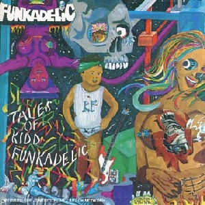 Funkadelic - Tales Of Kidd Funkadelic / Hardcore Jollies Funkadelic - Tales Of Kidd Funkadelic / Hardcore Jollies