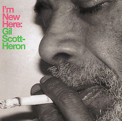 Gil Scott-Heron - I'm New Here Gil Scott-Heron - I'm New Here