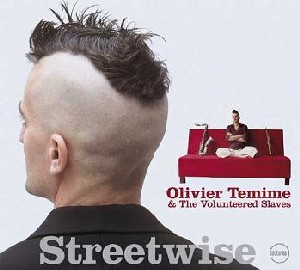 Olivier Temime & The Volunteered Slaves - Streetwise