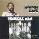 Marvin Gaye : The Trouble Man