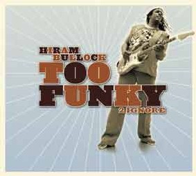Hiram Bullock - Too Funky 2 Ignore