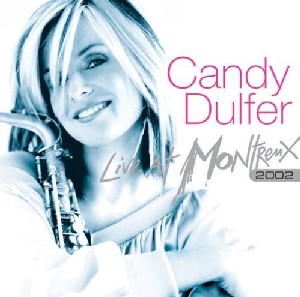 Candy Dulfer - Live at Montreux, 2002 Candy Dulfer - Live at Montreux, 2002