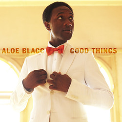 Aloe Blacc : Good Things Aloe Blacc : Good Things