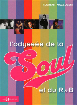 L'Odyssée de la Soul et du R'n'B par Florent Mazzoleni.