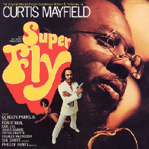 Curtis Mayfield - Superfly Soundtrack Curtis Mayfield - Superfly Soundtrack
