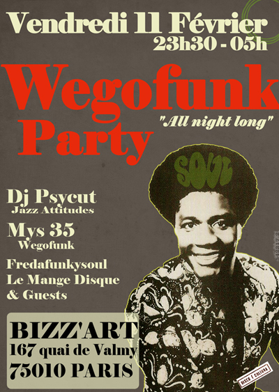 Wegofunk Party All Night Long - vendredi 11 février 2001 de 11h30 à 5 h ! Au Bizz'Art (Paris) >> Soirée Funk Soul ! Wegofunk Party All Night Long - vendredi 11 février 2001 de 11h30 à 5 h ! Au Bizz'Art (Paris) >> Soirée Funk Soul !