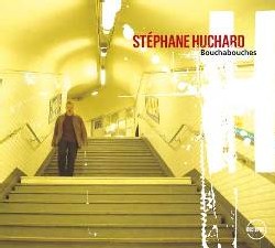 Stephane Huchard - Bouchabouches Stephane Huchard - Bouchabouches