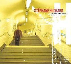 Stephane Huchard - Bouchabouches