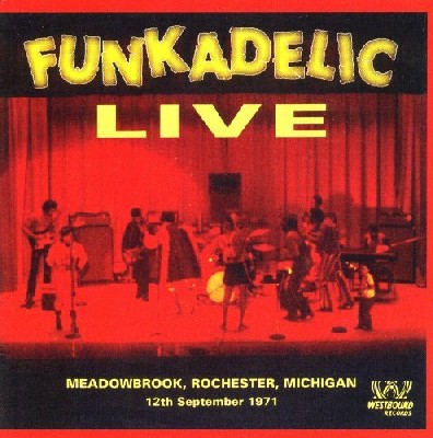 Funkadelic- Live (Meadowbrook, Rochester, Michigan) 1971 Funkadelic- Live (Meadowbrook, Rochester, Michigan) 1971