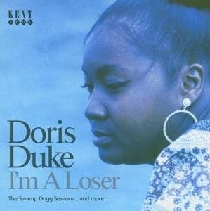 Doris Duke - I'm a Loser : The Swamp Dogg Sessions and More