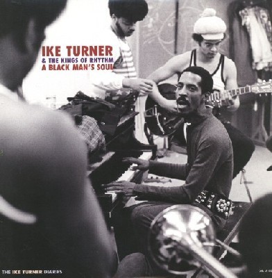 Ike Turner & The Kings of Rythm - A Black Man's Soul Ike Turner & The Kings of Rythm - A Black Man's Soul