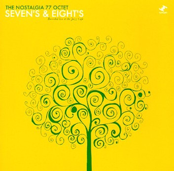 Nostalgia 77 Octet - Sevens & Eights - Live At The Jazz Cafe Nostalgia 77 Octet - Sevens & Eights - Live At The Jazz Cafe