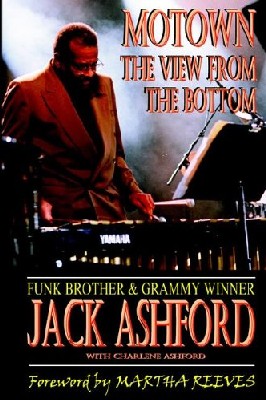 Motown : The View from the Bottom - Jack Ashford