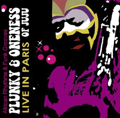 Plunky & Oneness - Live in Paris Plunky & Oneness - Live in Paris
