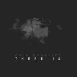 Jono McCleery – There Is Jono McCleery – There Is