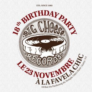 Big Cheese Records fête ses 18 ans à la Favela Chic le 23 novembre 2011