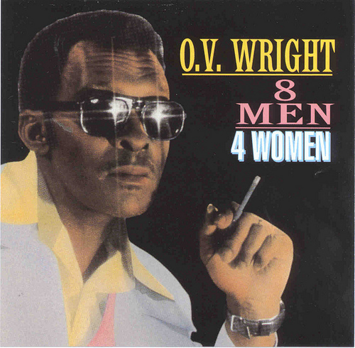 O.V. Wright - Eight Men, Four Women O.V. Wright - Eight Men, Four Women