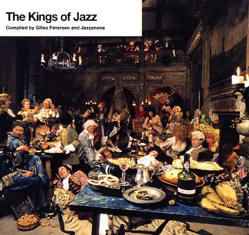 Kings of Jazz - Selected by Gilles Peterson & Jazzanova Kings of Jazz - Selected by Gilles Peterson & Jazzanova