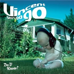 Vincent Van Go Go - Do U know?