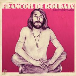 François de Roubaix - Courts Métrages François de Roubaix - Courts Métrages