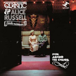 Quantic & Alice Russel New Single - Look Around The Corner