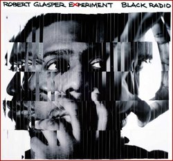 Robert Glasper Experiment - Black Radio Robert Glasper Experiment - Black Radio