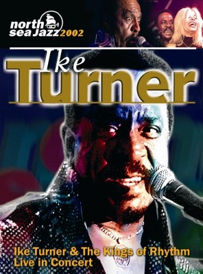 Ike Turner - Live in Concert: North Sea Jazz Festival 2001
