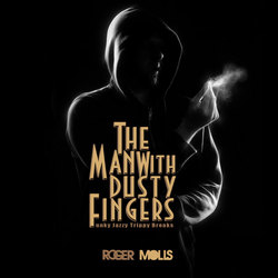 Roger Molls - The Man with Dusty Fingers Roger Molls - The Man with Dusty Fingers