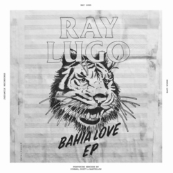Ray Lugo - Bahia Love EP Ray Lugo - Bahia Love EP