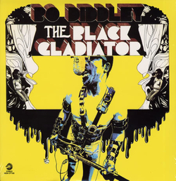 Bo Diddley - The Black Gladiator Bo Diddley - The Black Gladiator