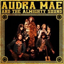 Audra Mae & The Almighty Sound Audra Mae & The Almighty Sound