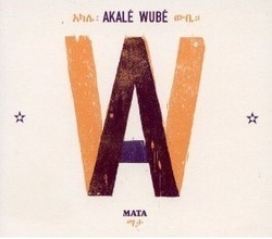Deux titres du nouvel album d'Akalé Wubé en écoute Deux titres du nouvel album d'Akalé Wubé en écoute