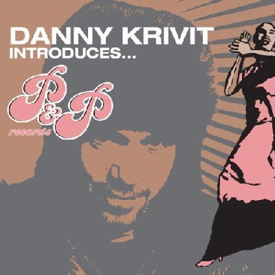 Danny Krivit présente : The P and P story Danny Krivit présente : The P and P story