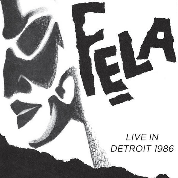 Fela - Live In Detroit 1986 Fela - Live In Detroit 1986