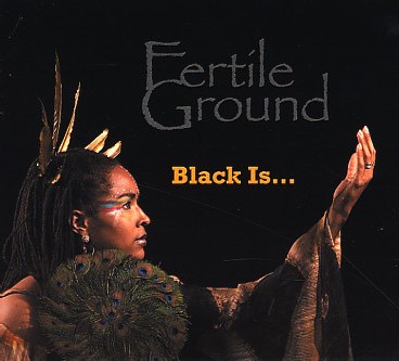 Fertile Ground - Black Is