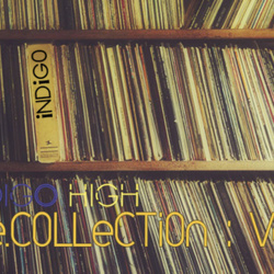 iNDiG0 HiGH - THe.C0LLeCTi0nS : Vol1 iNDiG0 HiGH - THe.C0LLeCTi0nS : Vol1